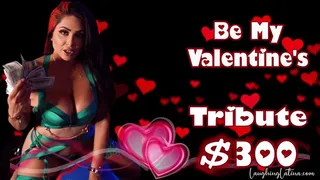 Be My Valentine's $300 Tribute