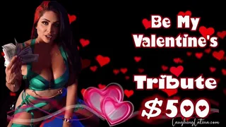Be My Valentine's $500 Tribute