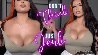 Don't Think Just Stroke - Tit Worship