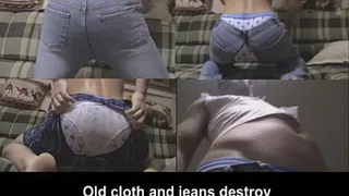 Tommy destroy some old cloth on his round butt!