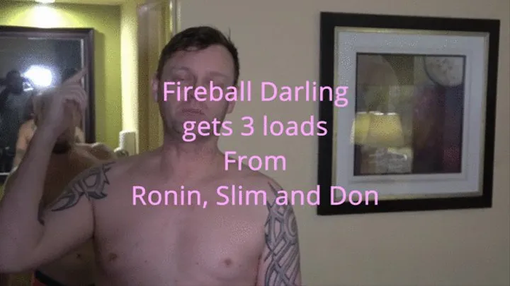 Fireball Darlin gets 3 loads from Ronin, Slim and Don