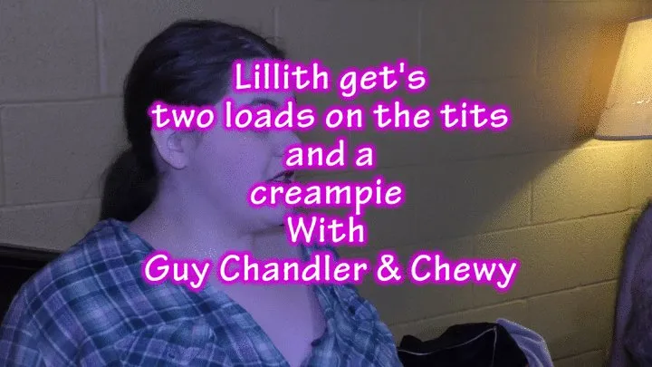 Guy Chandler gives Lillith two shots on the tits and Chewy provides the creampie