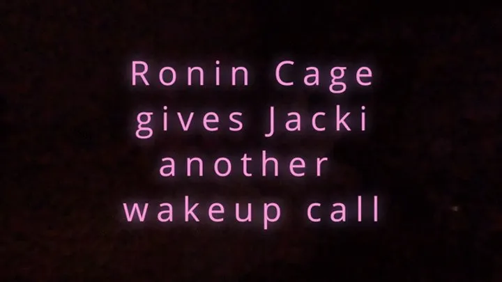 Ronin's back for another Jacki Love wake up call and he gets Amazon'd