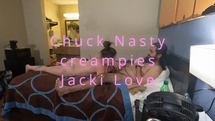 Chuck Nasty creampies Jacki Love