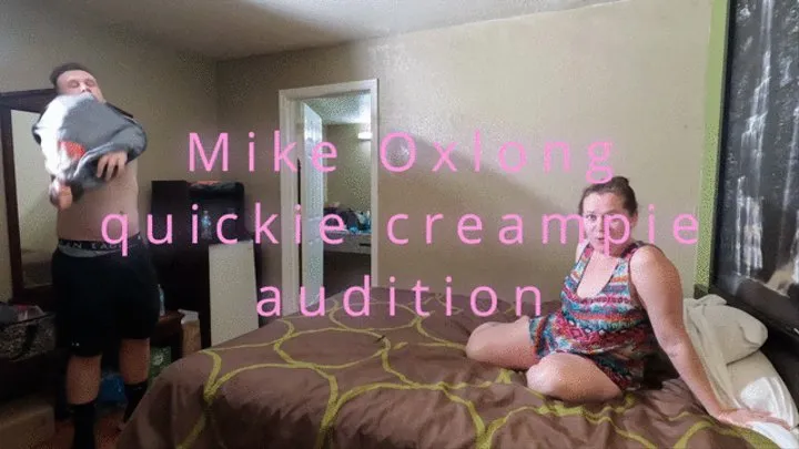 Mike Oxlong quickie creampie audition