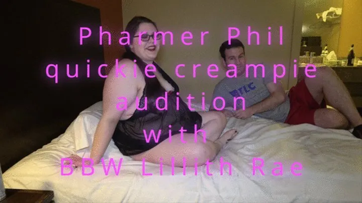 Pharmer Phil's quickie creampie audition with BBW Lillith Rae