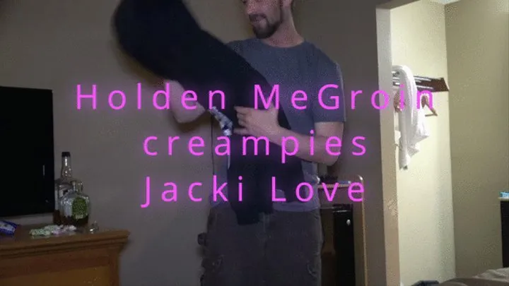 Holden MeGroin creampies Jacki Love