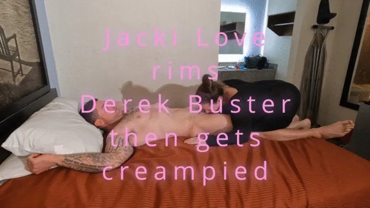 Derek Buster gets rimmed then creampies Jacki Love
