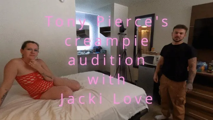 Tony Pierce's creampie audition with Jacki Love