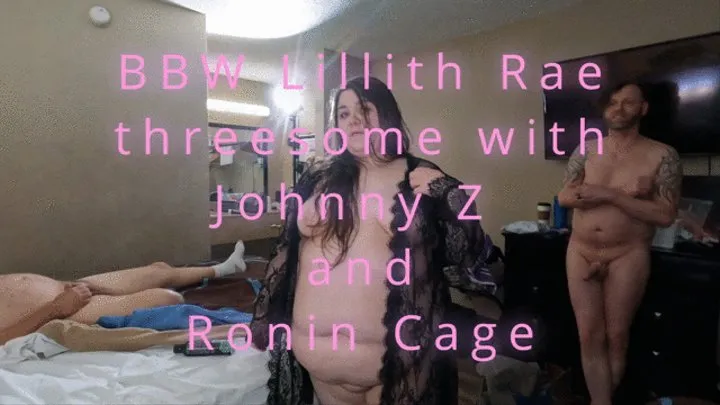 BBW Lillith Rae gets a lil DVP and a creampie from Johnny Z and Ronin Cage