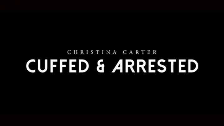 CC Cuffed and Arrested