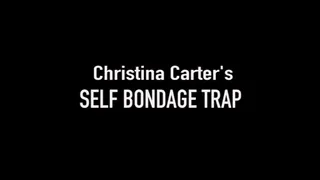 Christina Carter's Self-Bondage Trap