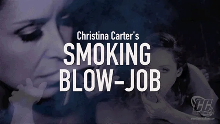 Christina Carter's Smoking Blowjob