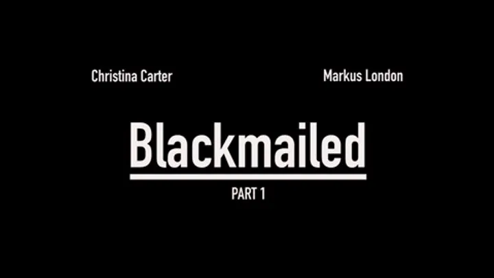 Christina Carter's Blackmailed Pt.1