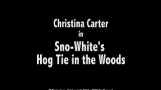 Sno-White Hog Tied in the Woods