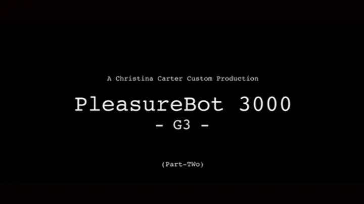 PleasureBot 3000 G3 (Part-Two)