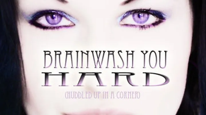 BRAINWASH YOU HARD