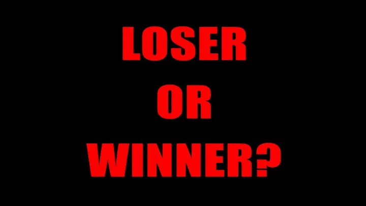 LOSER OR WINNER #3