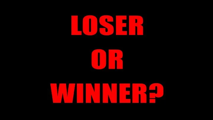 LOSER OR WINNER #2