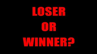 LOSER OR WINNER #2