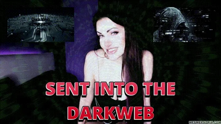 SENT INTO THE DARK WEB