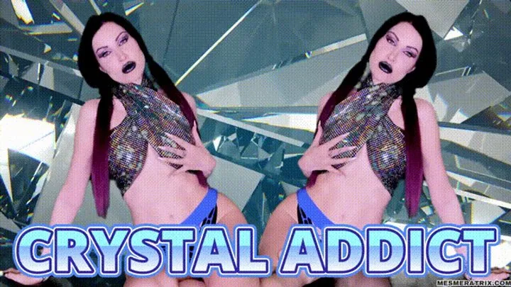 CRYSTAL ADDICT