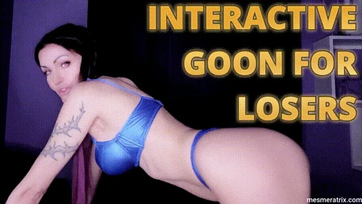 INTERACTIVE GOON FOR LOSERS