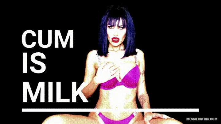 CUM IS MILK