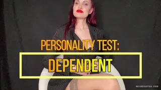 PERSONALITY TEST: DEPENDENT