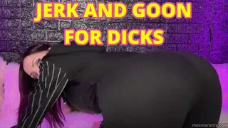 JERK AND GOON ON DICKS