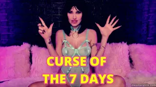 CURSE OF THE 7 DAYS