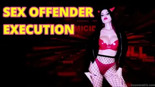 SEX OFFENDER X ECUTION