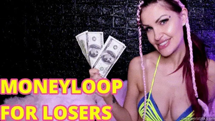 MONEYLOOP FOR LOSERS