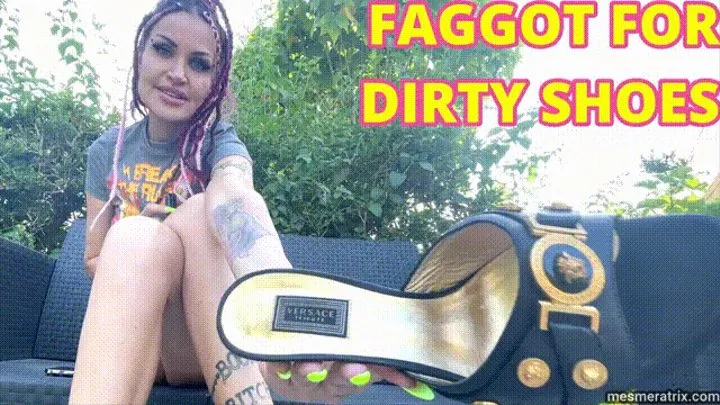 FAGGOT FOR DIRTY SHOES