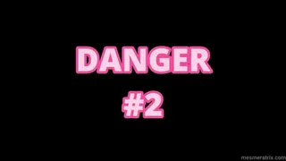 DANGER #2