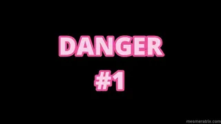 DANGER #1