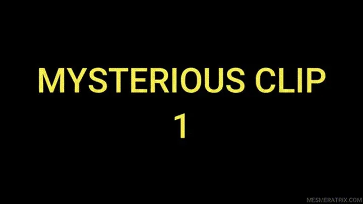 MYSTERIOUS CLIP 1