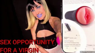 SEX OPPORTUNITY FOR A VIRGIN