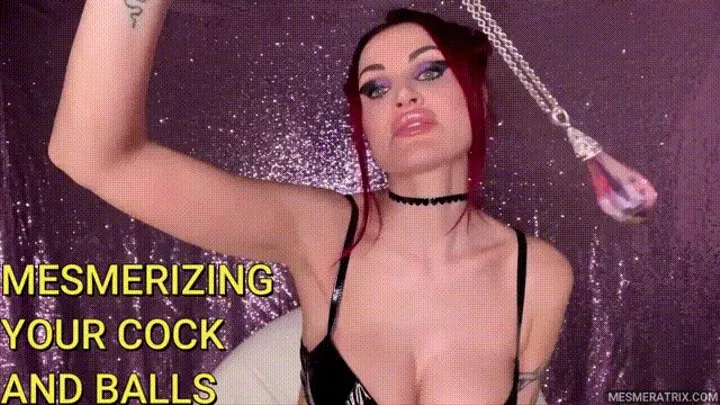 MESMERIZING YOUR COCK AND BALLS