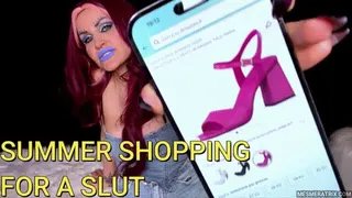 SUMMER SHOPPING FOR A SLUT