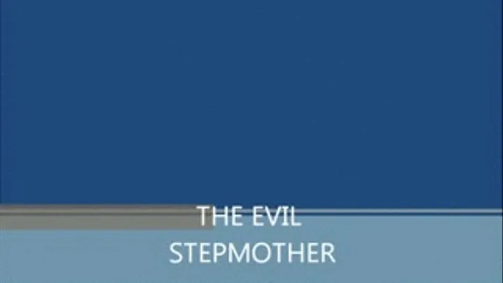 THE EVIL STEPMOTHER PART1