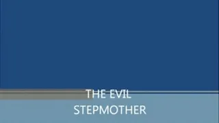 THE EVIL STEPMOTHER PART1