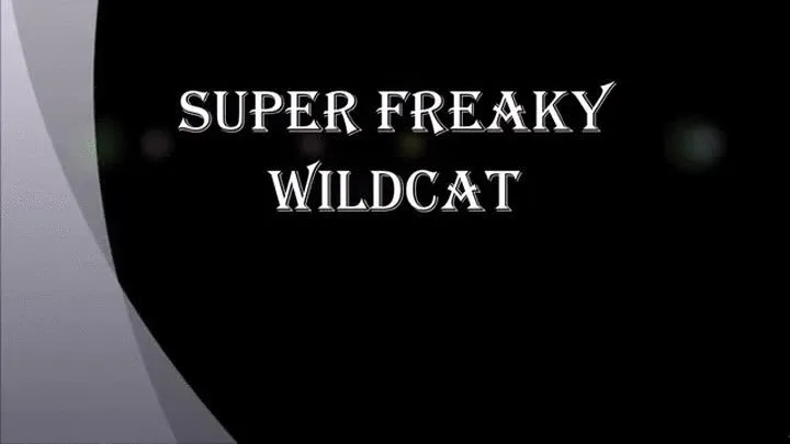 SUPER FREAKY WILDCAT