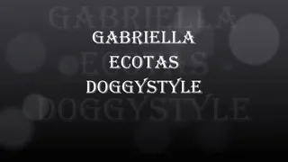 GABRIELLA ECOTAS DOGGYSTYLE