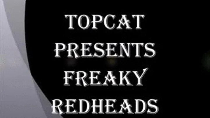 TOPCAT PRESENTS FREAKY REDHEADS