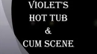 VIOLETS HOT TUBE AND CUM SCENE
