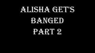 ALISHA GETS GANGBANGED PART 2