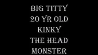 BIG TITTY 20 YEAR OLD KINKY THE HEAD DOCTOR