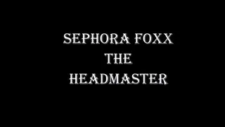 SEPHORA FOXX THE HEADMASTER