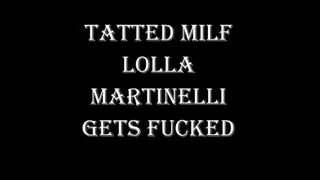TATTED MILF LOLLA MARTINELLI GETS FUCKED